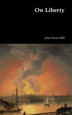 On Liberty by Mill, John Stuart