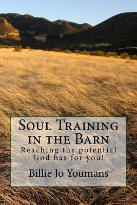 Soul Training in the Barn by Youmans, Billie Jo