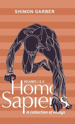 Homo Sapiens Vol I&II: collection of essays by Garber, Shimon