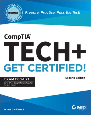 Comptia Tech+ Certmike: Prepare. Practice. Pass the Test! Get Certified! Exam Fc0-U71 by Chapple, Mike