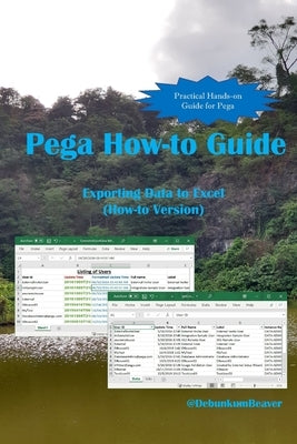 Pega How-to Guide: Exporting Data to Excel (How-to Version) by J. C., Jimmy