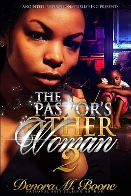 The Pastor's Other Woman 2 by Boone, Dennora M.
