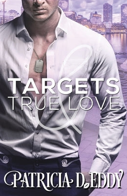 Targets and True Love by Eddy, Patricia D.
