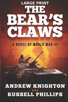 The Bear's Claws (Large Print): A Novel of World War III by Phillips, Russell