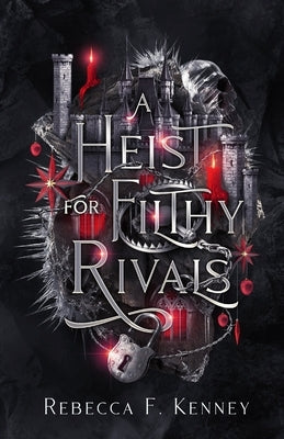 A Heist for Filthy Rivals by Kenney, Rebecca F.