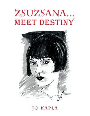 Zsuzsana: Meet Destiny by Kapla, Jo