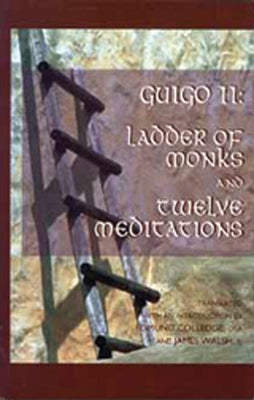 Ladder of Monks and Twelve Meditations: Volume 48 by Guigo