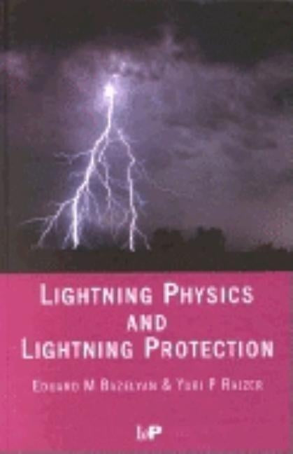 Lightning Physics and Lightning Protection by Bazelyan, Eduard M.