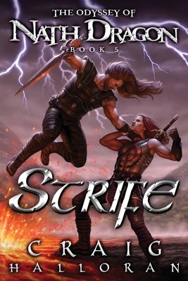 Strife: The Odyssey of Nath Dragon - Book 5 by Halloran, Craig