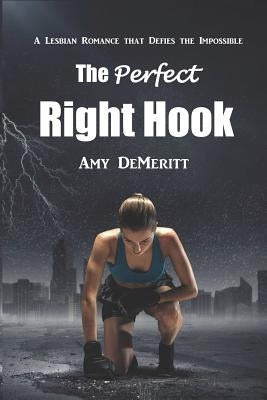 The Perfect Right Hook by Demeritt, Amy