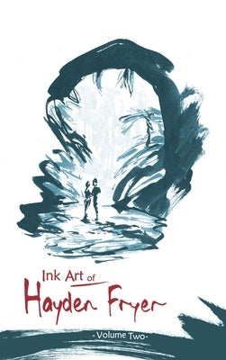 Ink Art of Hayden Fryer: Volume Two by Fryer, Hayden