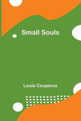 Small Souls by Couperus, Louis