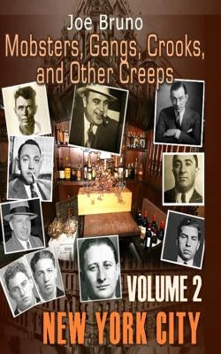 Mobsters, Gangs, Crooks and Other Creeps: Volume 2 by Maturo, Marc