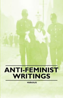 Anti-Feminist Writings by Various