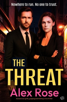The Threat by Rose, Alex