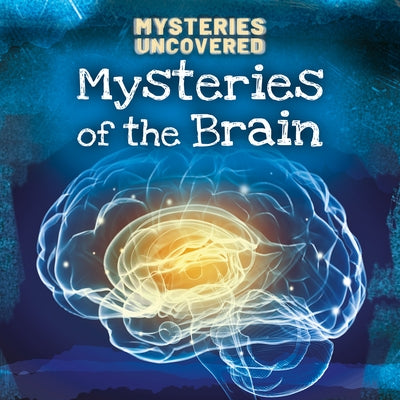 Mysteries of the Brain by O'Brien, Cynthia