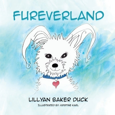 Fureverland by Duck, Lillyan Baker