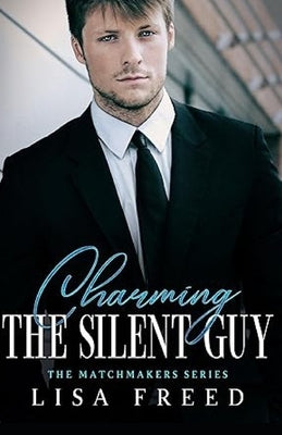 Charming the Silent Guy: Imperfect Heroes by Freed, Lisa
