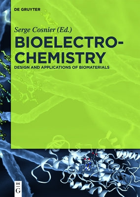 Bioelectrochemistry: Design and Applications of Biomaterials by Cosnier, Serge