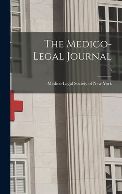 The Medico-legal Journal; 3 by Medico-Legal Society of New York