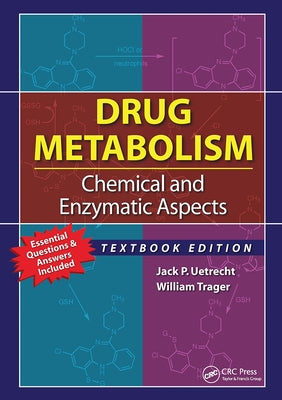 Drug Metabolism: Chemical and Enzymatic Aspects by Uetrecht, Jack P.