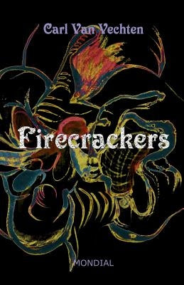 Firecrackers (a Realistic Novel) by Van Vechten, Carl