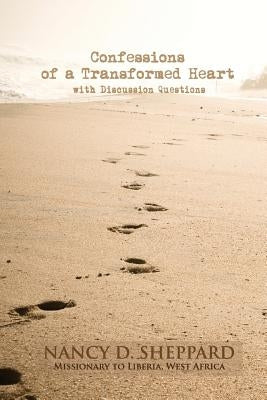 Confessions of a Transformed Heart: with Discussion Questions by Bixby, Bob