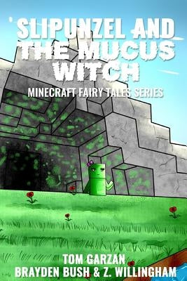 Slipunzel and the Mucus Witch by Garzan, Tom