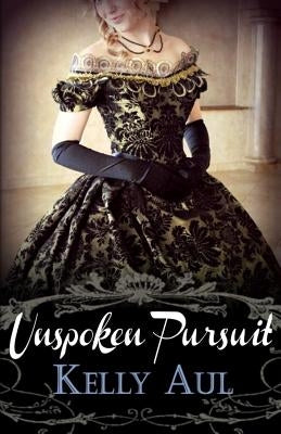 Unspoken Pursuit by Aul, Kelly