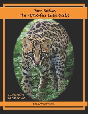 Purr-fection, the PURR-fect Little Ocelot by Mitchell, Lawanna