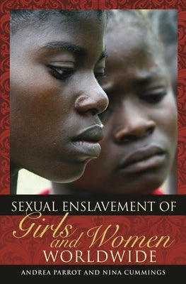 Sexual Enslavement of Girls and Women Worldwide by Parrot, Andrea