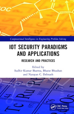 Iot Security Paradigms and Applications: Research and Practices by Sharma, Sudhir Kumar