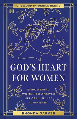 God's Heart for Women: Empowering Women to Answer His Call in Life & Ministry by Garver, Rhonda