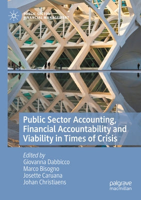 Public Sector Accounting, Financial Accountability and Viability in Times of Crisis by Dabbicco, Giovanna