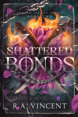 Shattered Bonds by Vincent, R. a.