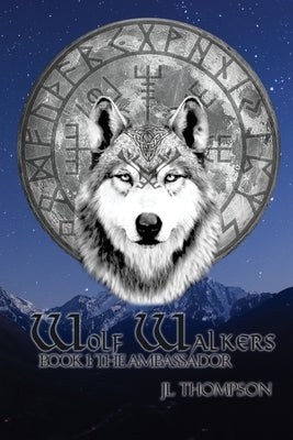 Wolf Walkers: The Ambassador by Thompson, Jl