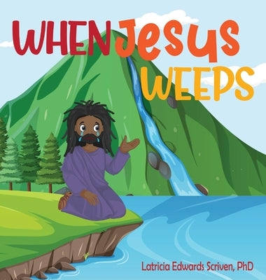 When Jesus Weeps by Scriven, Latricia Edwards