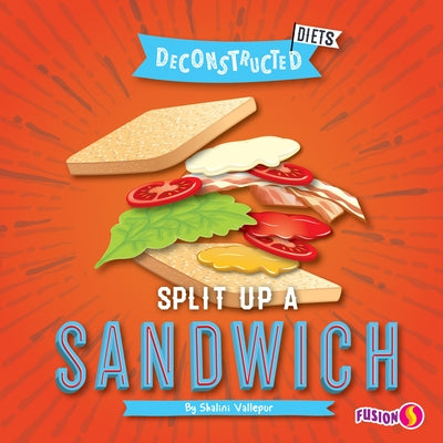 Split Up a Sandwich by Vallepur, Shalini