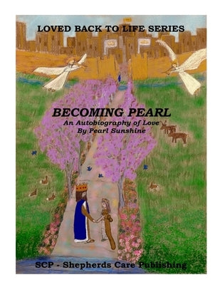 Becoming Pearl: An Autobiography of Love by Sunshine, Pearl