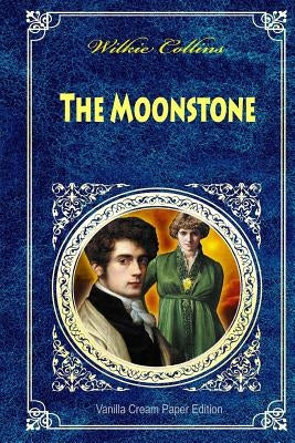 The Moonstone by Collins, Wilkie