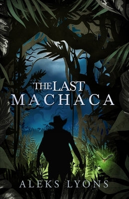 The Last Machaca by Lyons, Aleks