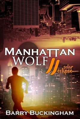 Manhattan Wolf 2: Solar Eclipse by Buckingham, Barry