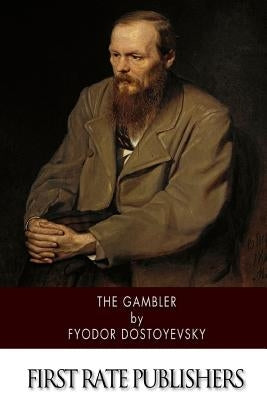 The Gambler by Dostoevsky, Fyodor