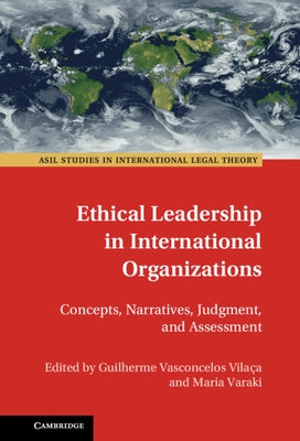 Ethical Leadership in International Organizations by Varaki, Maria