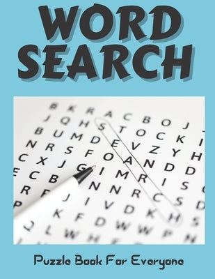Word Search Puzzle Book For Everyone: 100 Cleverly Hidden Word Search to Complete for Adults, Teens, and Everyone with key solution by Activity, Lucy