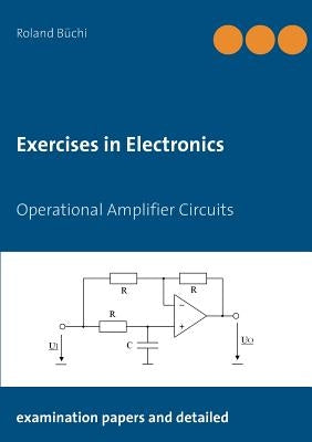 Exercises in Electronics: Operational Amplifier Circuits by Büchi, Roland