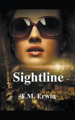 Sightline by Erwin, T. M.