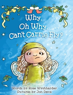 Why, Oh Why, Can't Carrie Fly? by Wyshharder, Rose