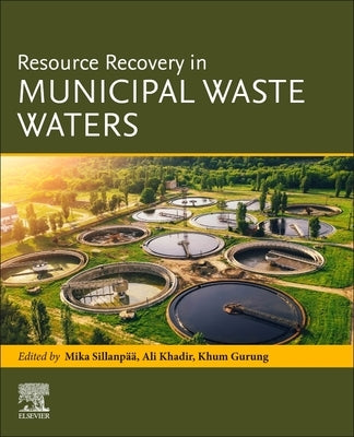 Resource Recovery in Municipal Waste Waters by Sillanpää, Mika