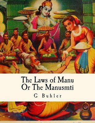 The Laws of Manu: Or The Manusmrti Illustrated Edition by Bey, Z.